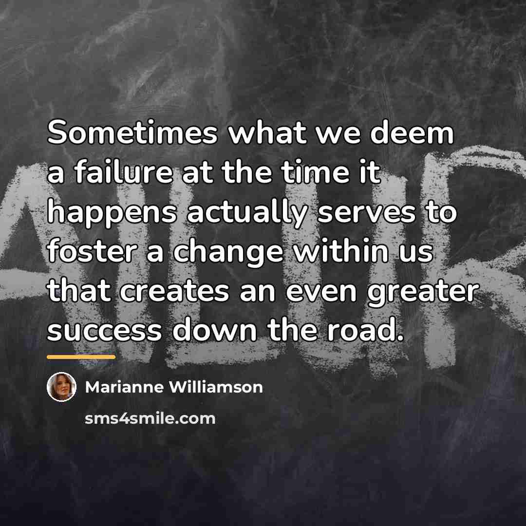 “Sometimes what we deem a failure at the time it…” quote by Marianne Williamson