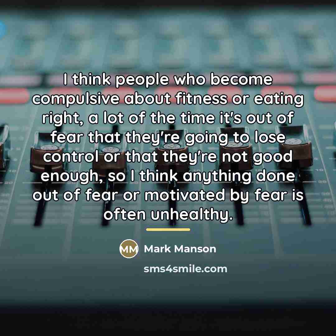 “I think people who become compulsive about fitness or eating…” quote by Mark Manson