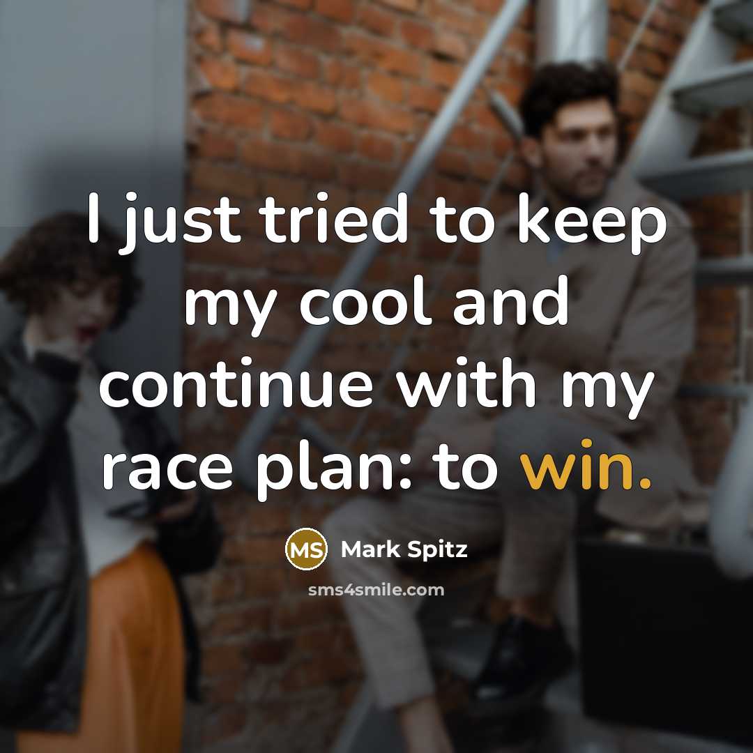“I just tried to keep my cool and continue with…” quote by Mark Spitz