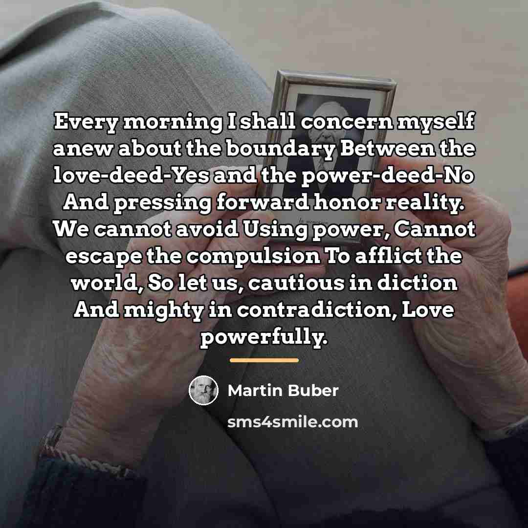 “Every morning I shall concern myself anew about the boundary…” quote by Martin Buber