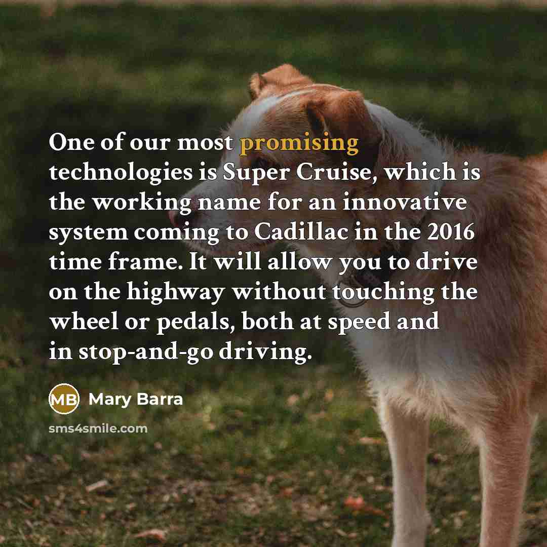 “One of our most promising technologies is Super Cruise, which…” quote by Mary Barra