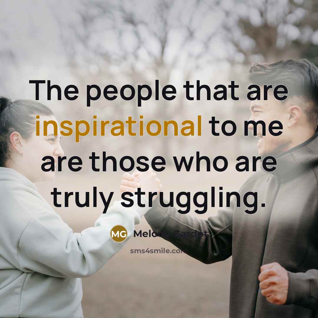 “The people that are inspirational to me are those who…” quote by Melody Gardot