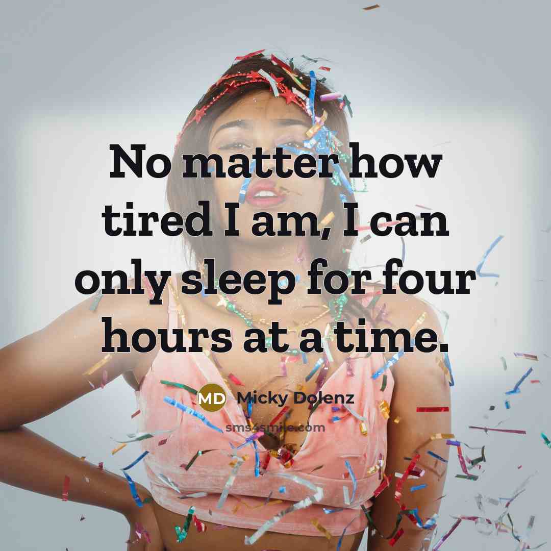 “No matter how tired I am, I can only sleep…” quote by Micky Dolenz