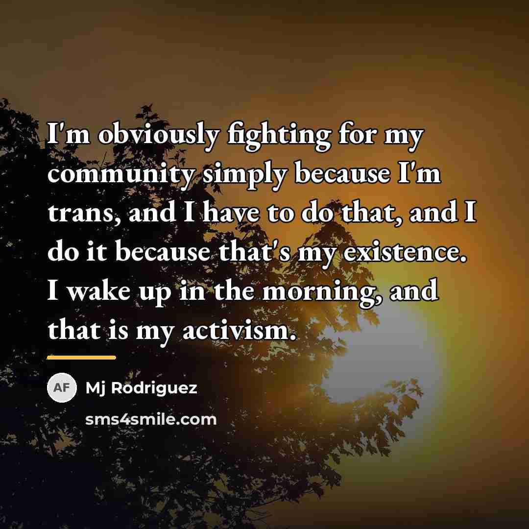 “I'm obviously fighting for my community simply because I'm trans,…” quote by Mj Rodriguez