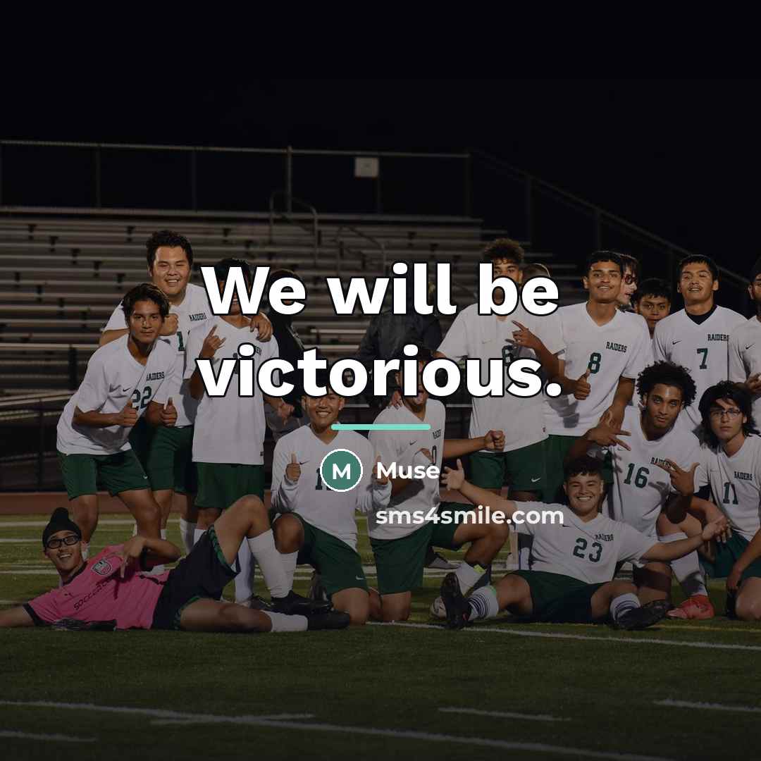“We will be victorious.…” quote by Muse