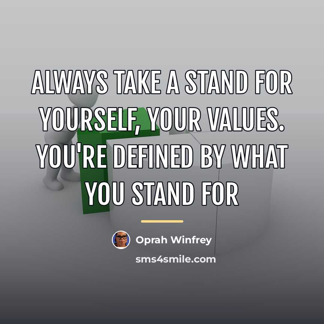 “Always take a stand for yourself, your values. You're defined…” quote by Oprah Winfrey