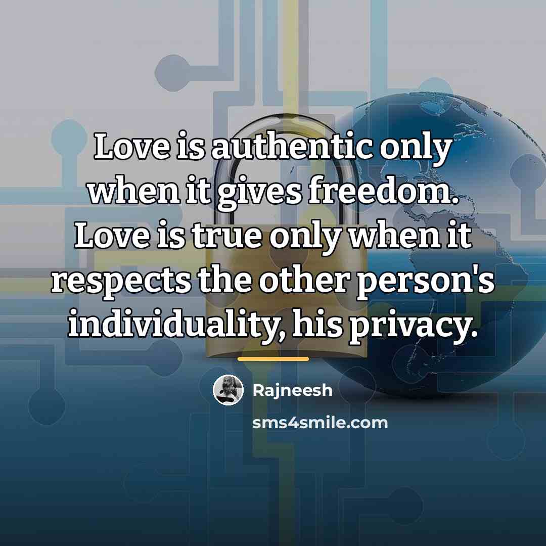“Love is authentic only when it gives freedom. Love is…” quote by Rajneesh