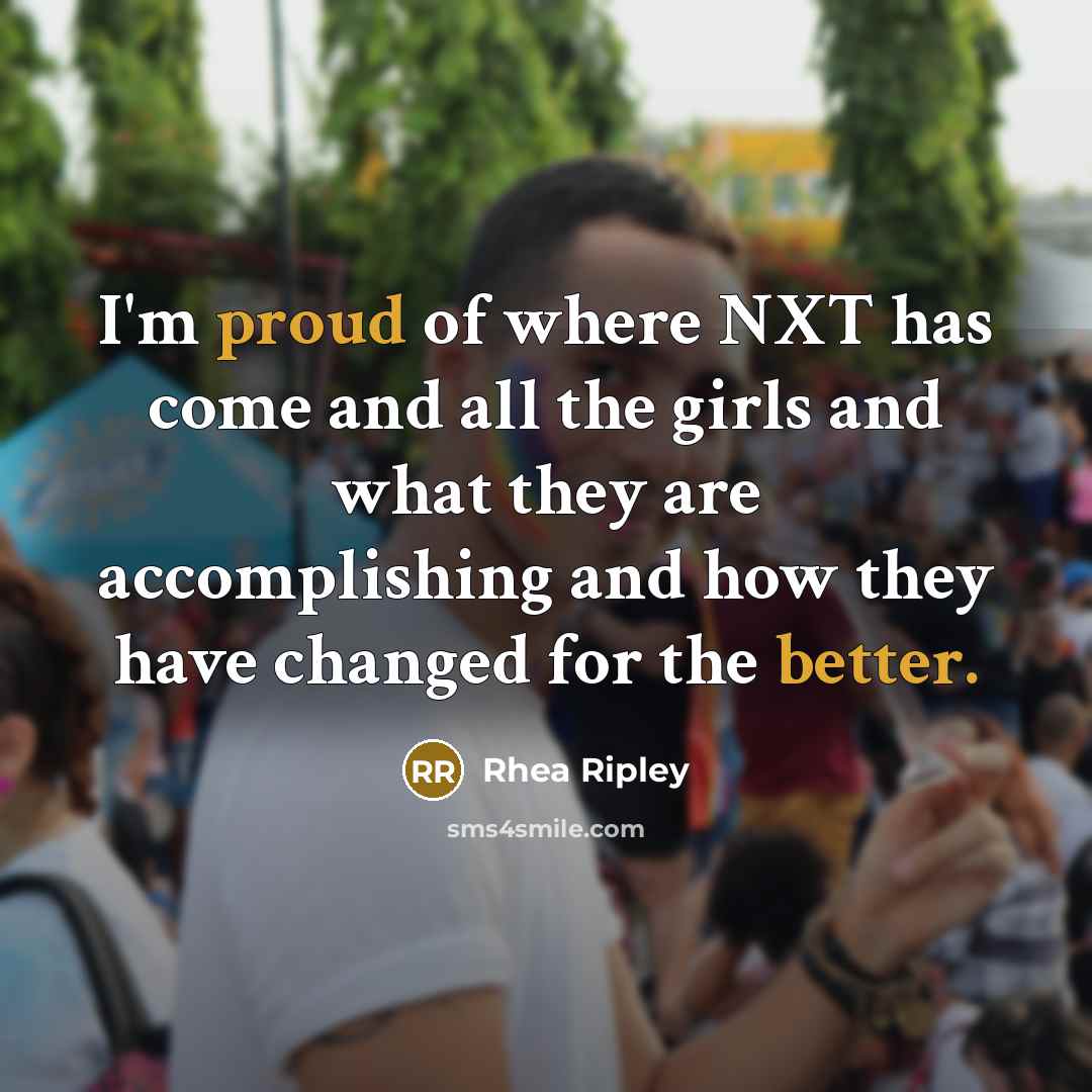 “I'm proud of where NXT has come and all the…” quote by Rhea Ripley