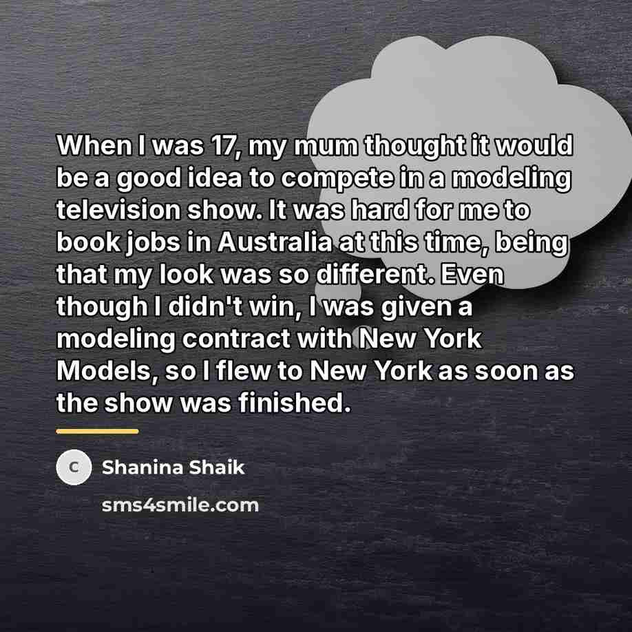 “When I was 17, my mum thought it would be…” quote by Shanina Shaik