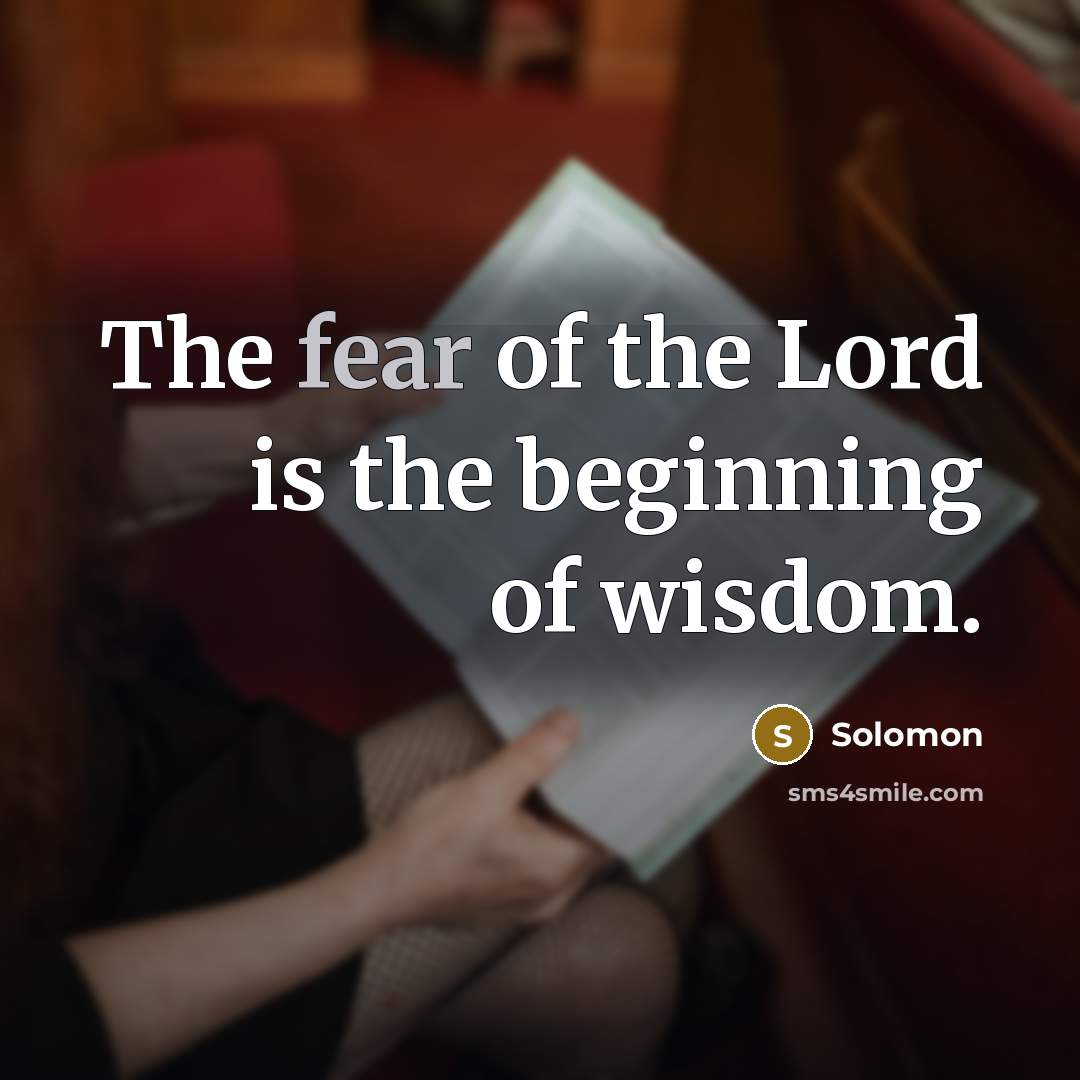 “The fear of the Lord is the beginning of wisdom.…” quote by Solomon