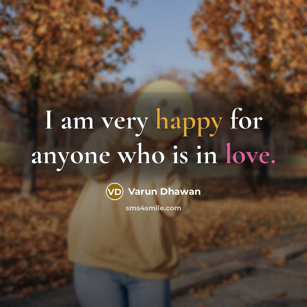 “I am very happy for anyone who is in love.…” quote by Varun Dhawan
