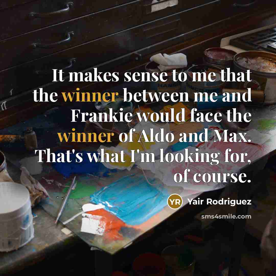 “It makes sense to me that the winner between me…” quote by Yair Rodriguez