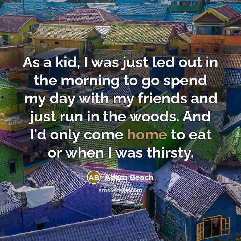 “As a kid, I was just led out in the…” quote by Adam Beach