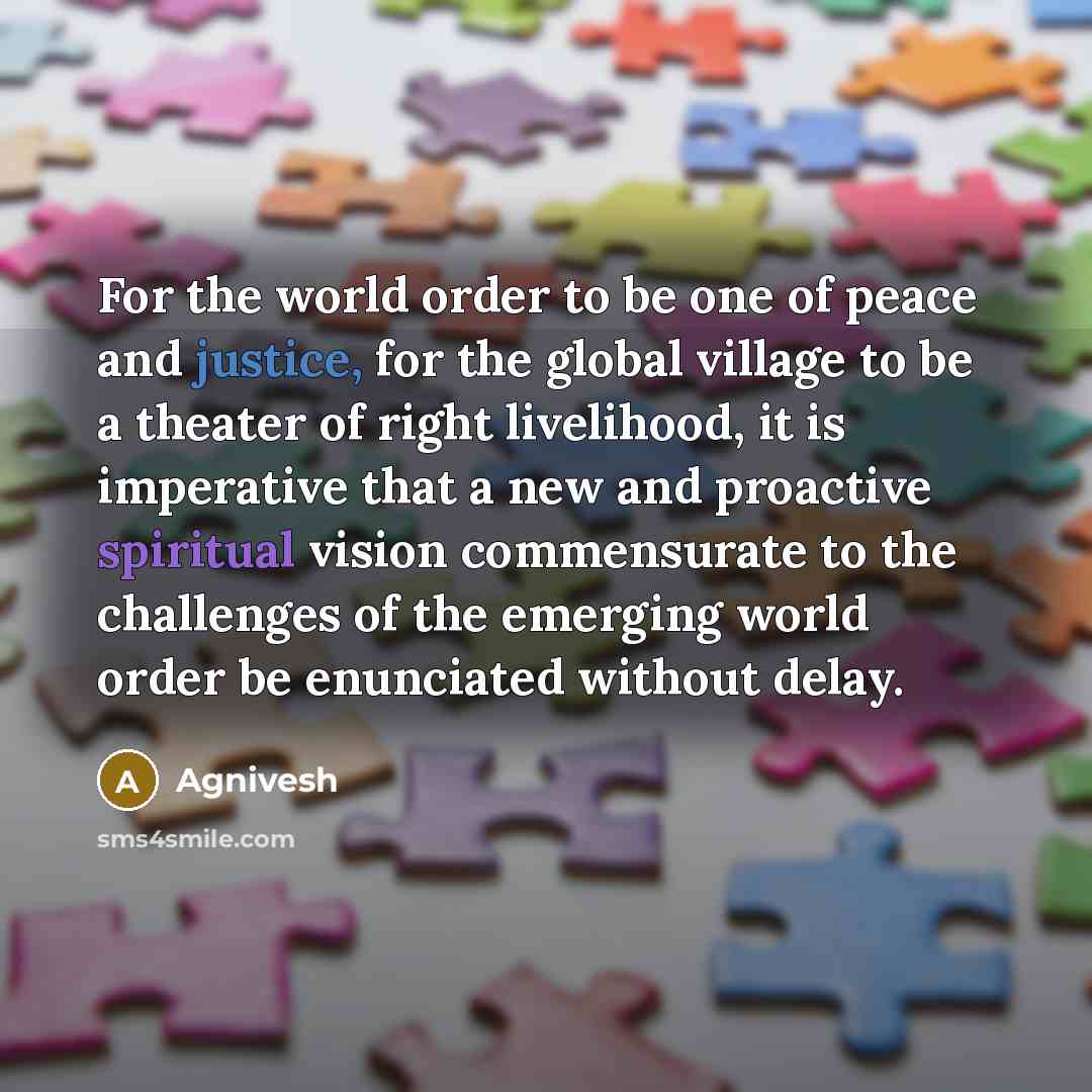 “For the world order to be one of peace and…” quote by Agnivesh