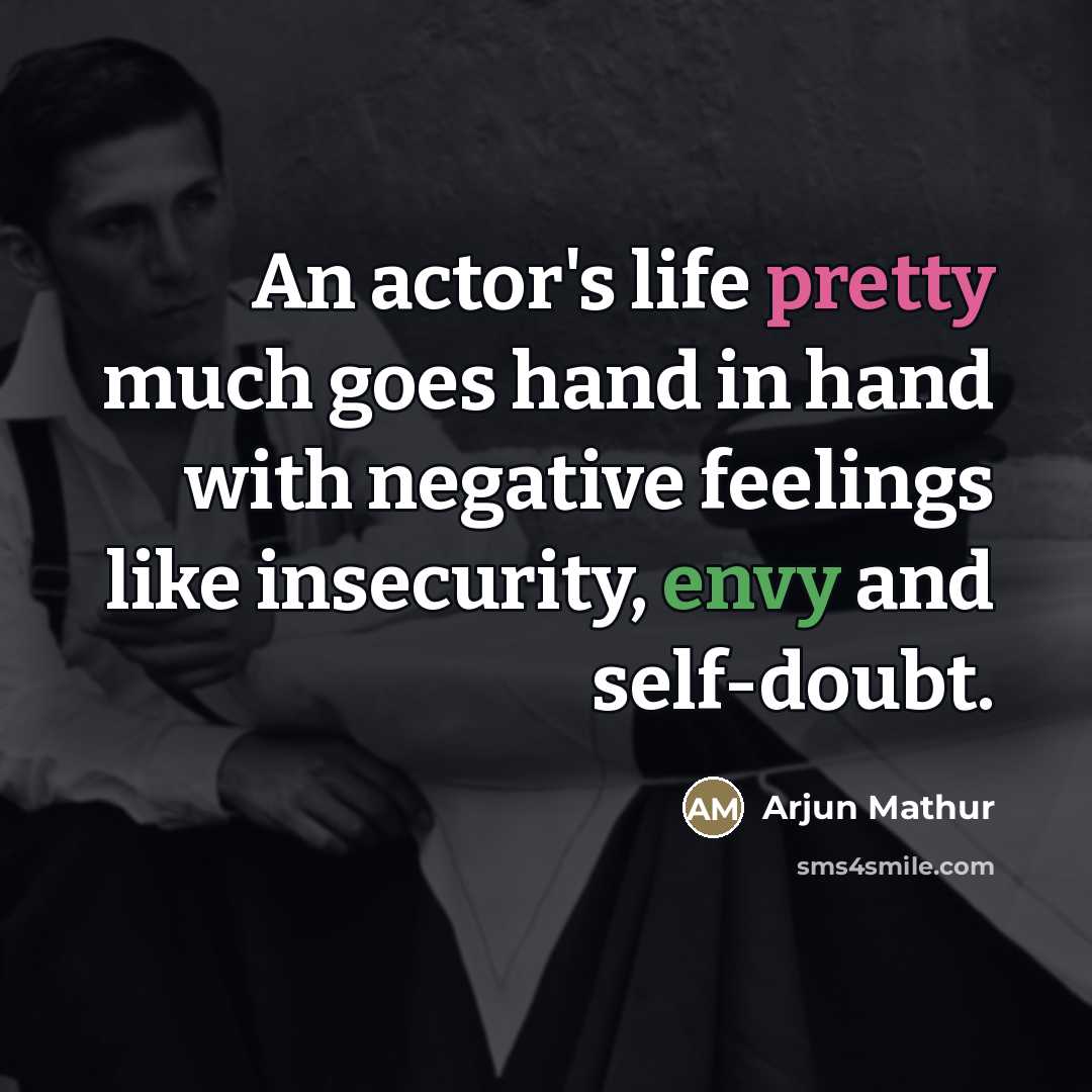 “An actor's life pretty much goes hand in hand with…” quote by Arjun Mathur