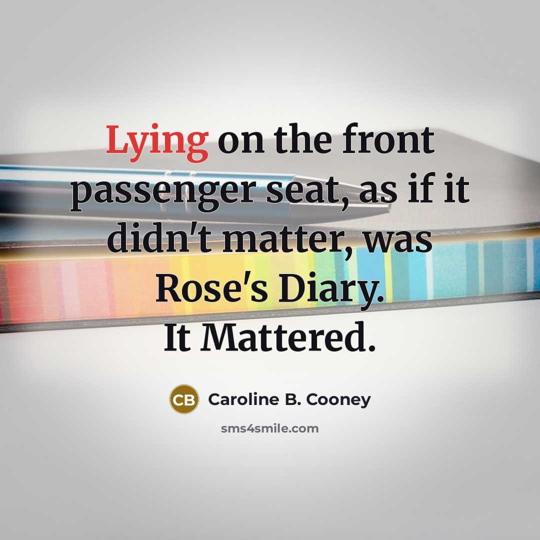 “Lying on the front passenger seat, as if it didn't…” quote by Caroline B. Cooney