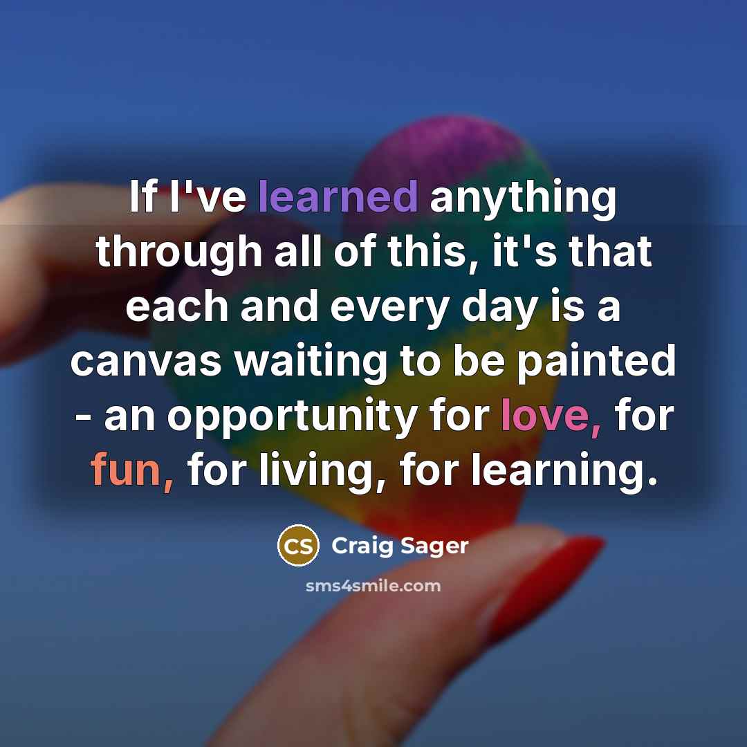 “If I've learned anything through all of this, it's that…” quote by Craig Sager