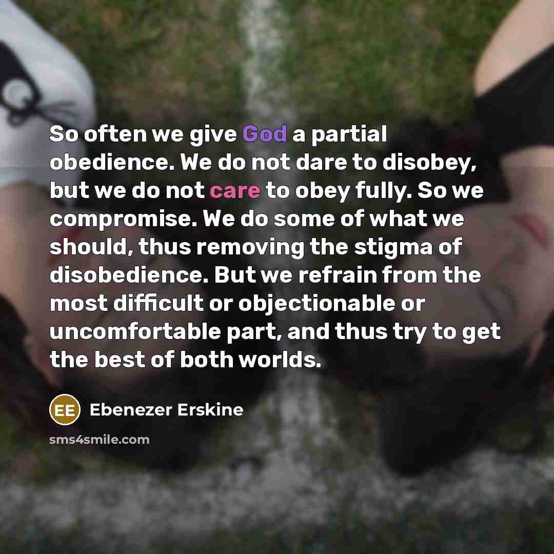 “So often we give God a partial obedience. We do…” quote by Ebenezer Erskine