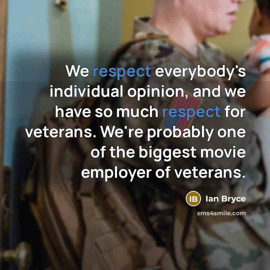 “We respect everybody's individual opinion, and we have so much…” quote by Ian Bryce