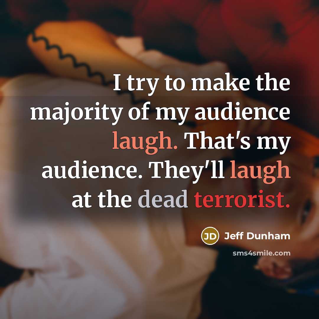 “I try to make the majority of my audience laugh.…” quote by Jeff Dunham
