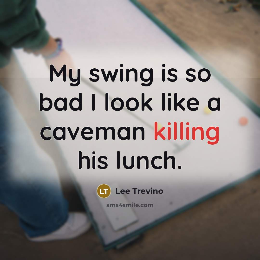 “My swing is so bad I look like a caveman…” quote by Lee Trevino