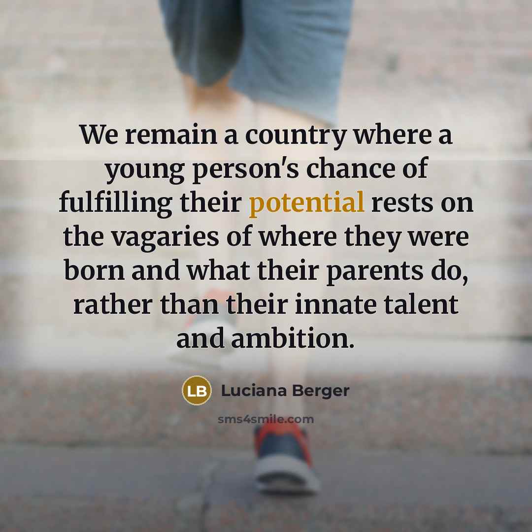 “We remain a country where a young person's chance of…” quote by Luciana Berger