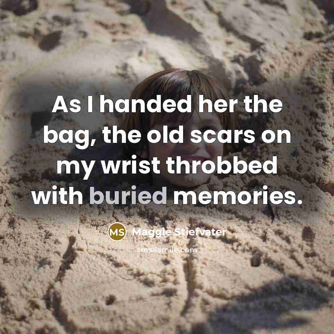 “As I handed her the bag, the old scars on…” quote by Maggie Stiefvater