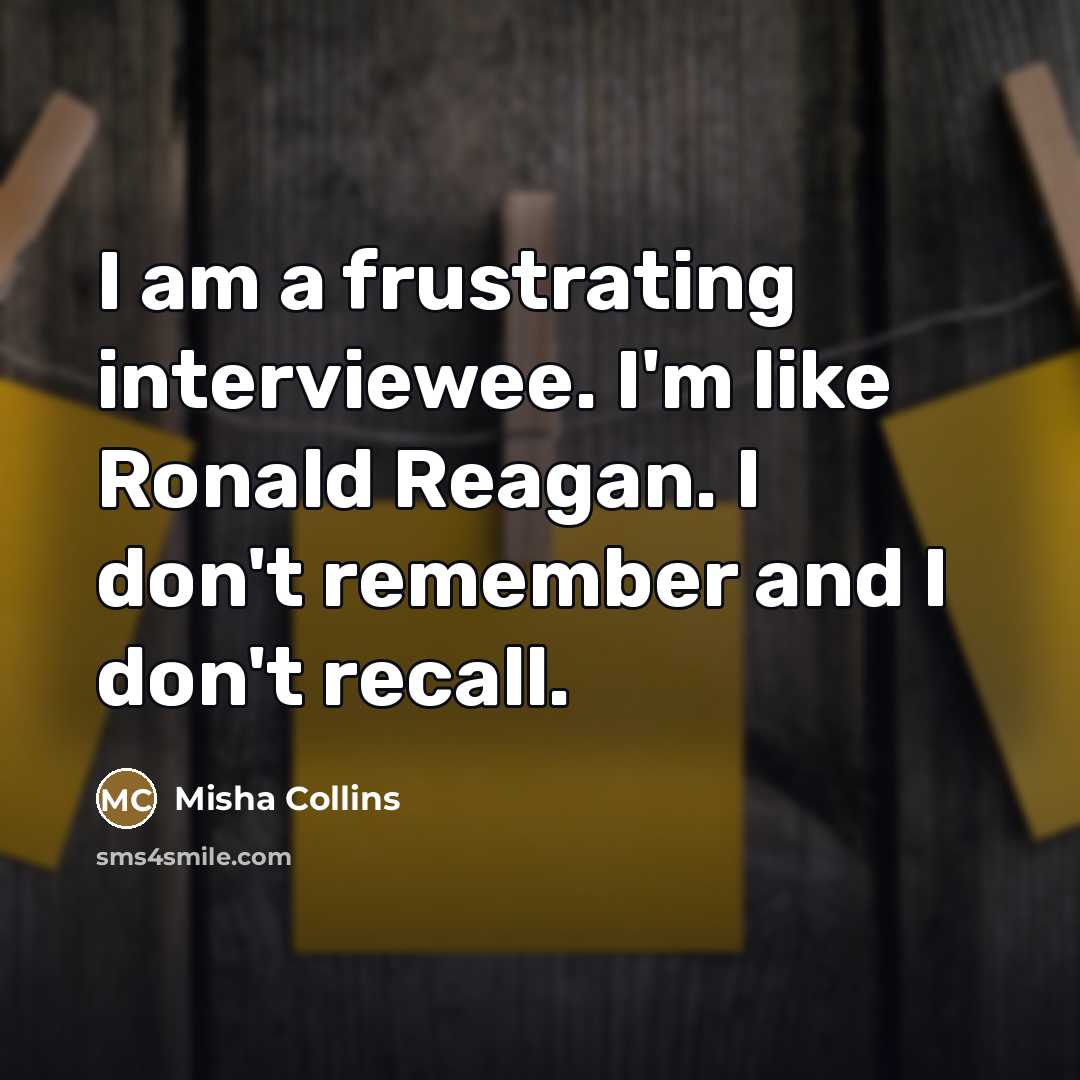 “I am a frustrating interviewee. I'm like Ronald Reagan. I…” quote by Misha Collins