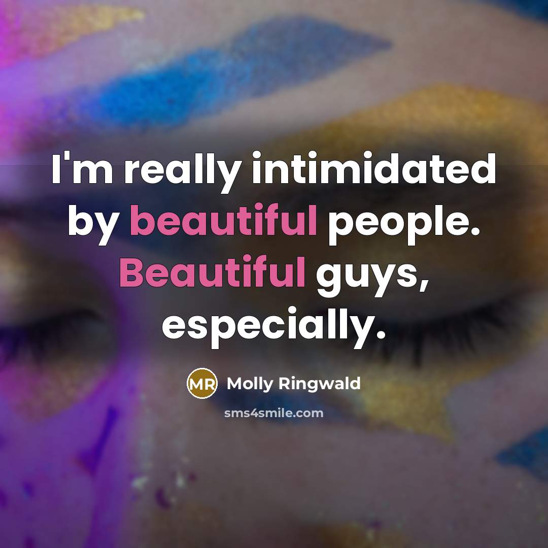 “I'm really intimidated by beautiful people. Beautiful guys, especially.…” quote by Molly Ringwald