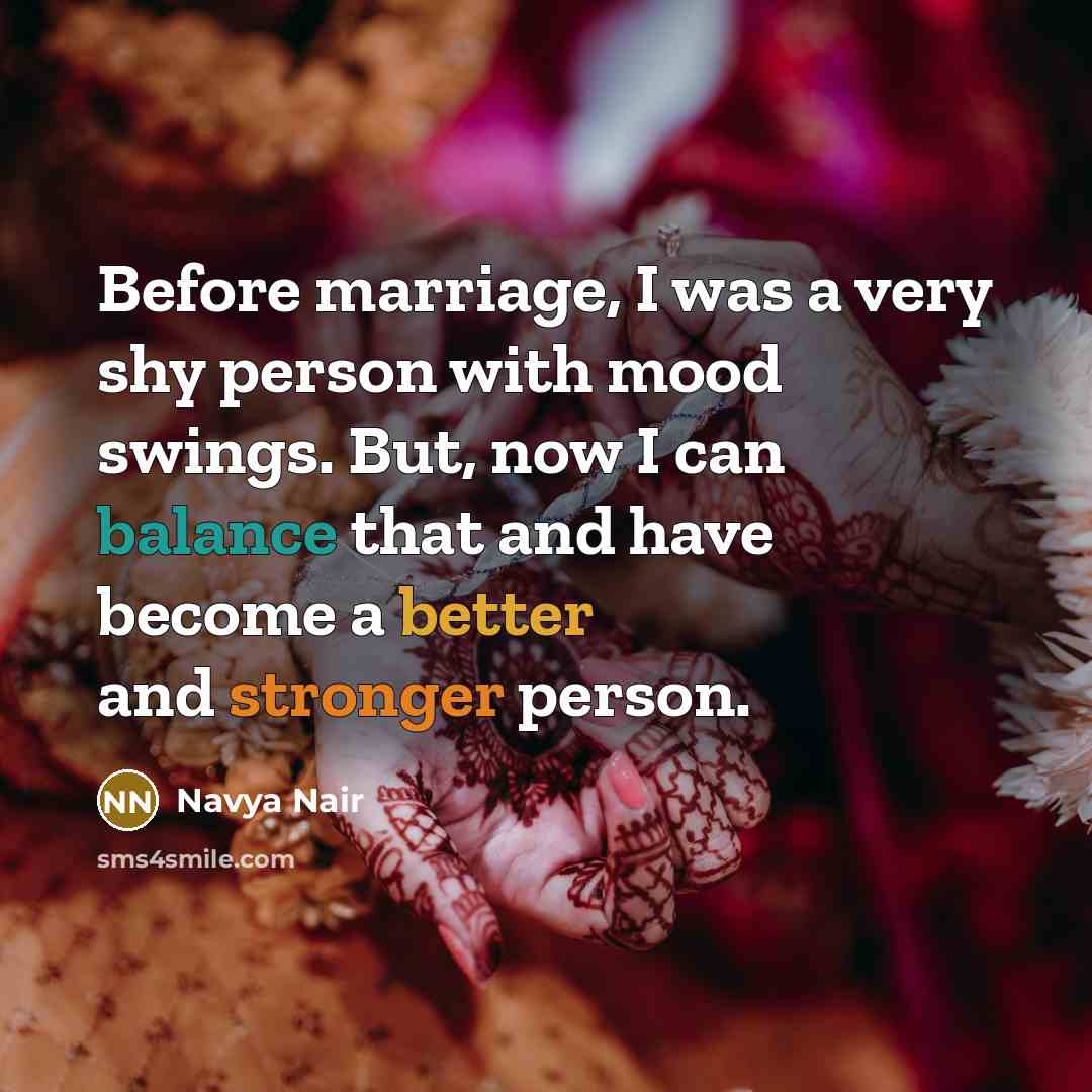 “Before marriage, I was a very shy person with mood…” quote by Navya Nair