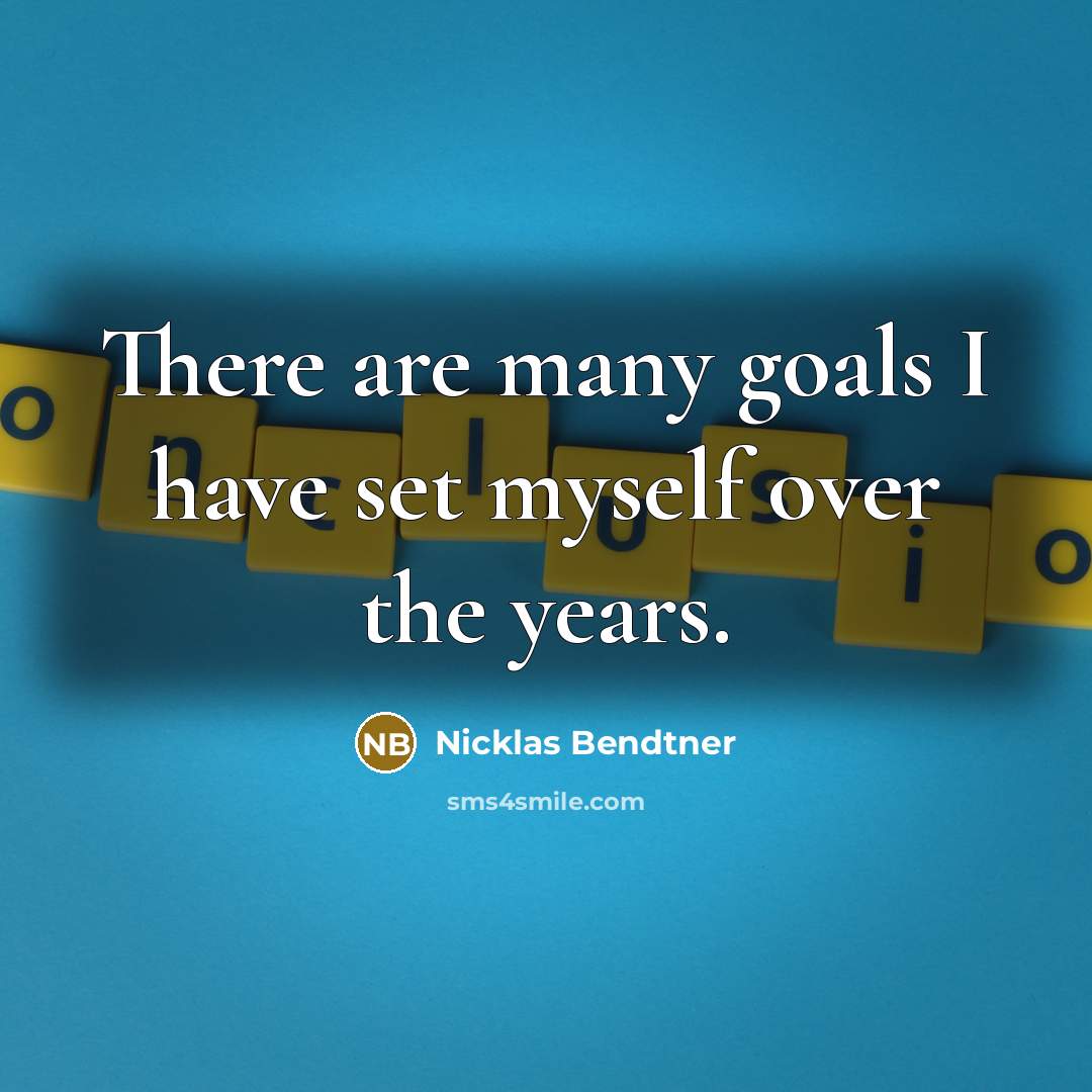 “There are many goals I have set myself over the…” quote by Nicklas Bendtner