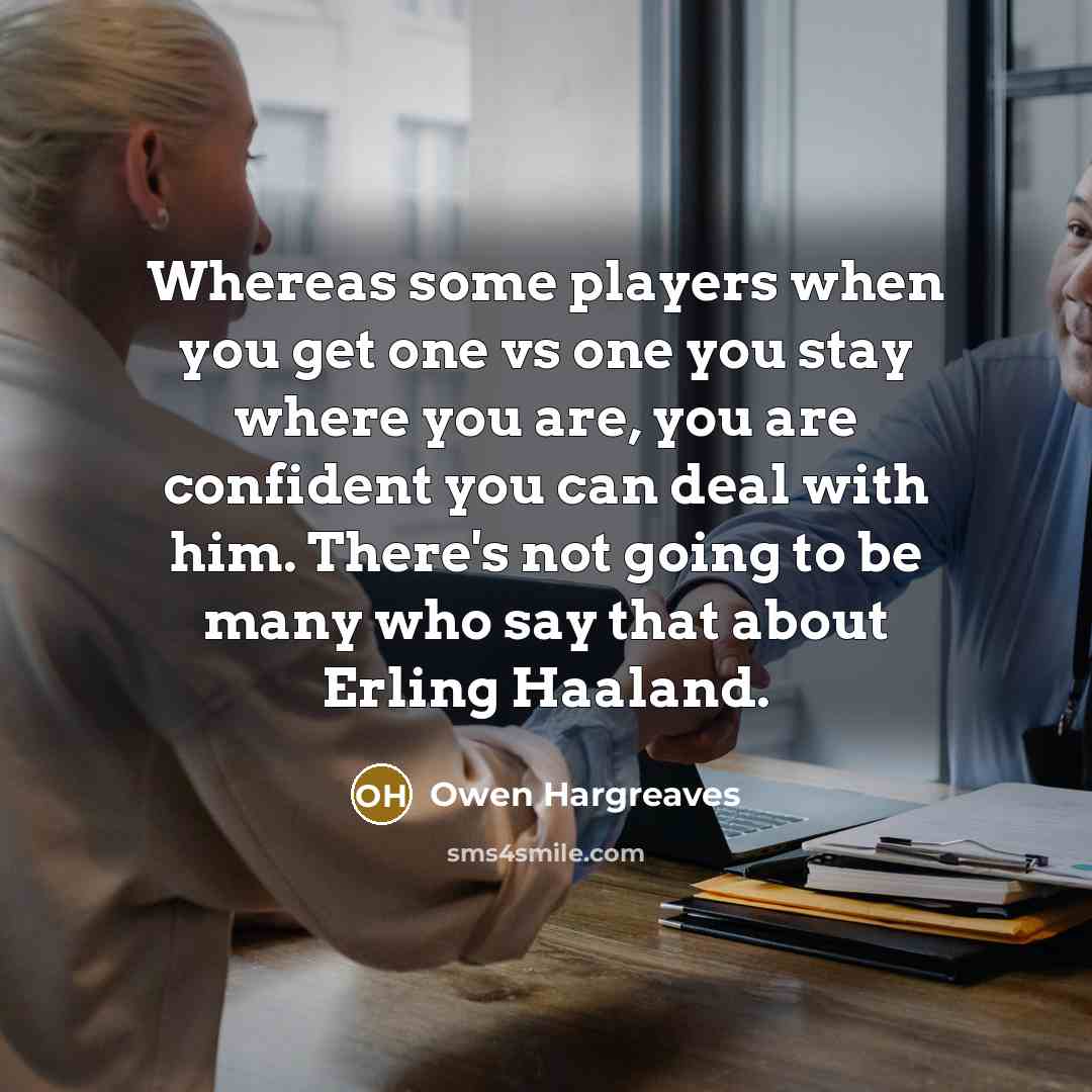 “Whereas some players when you get one vs one you…” quote by Owen Hargreaves