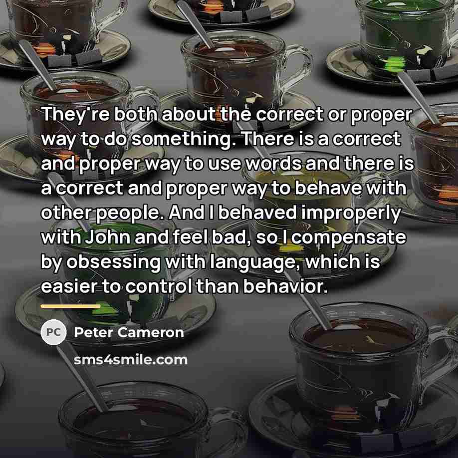 “They're both about the correct or proper way to do…” quote by Peter Cameron