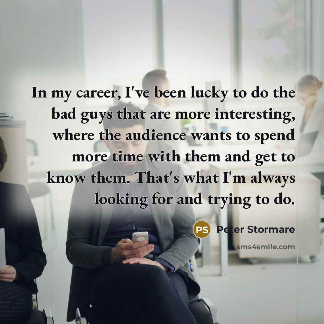 “In my career, I've been lucky to do the bad…” quote by Peter Stormare