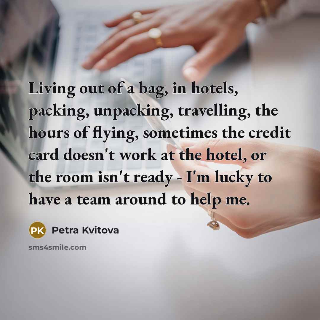 “Living out of a bag, in hotels, packing, unpacking, travelling,…” quote by Petra Kvitova