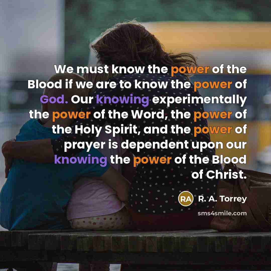 “We must know the power of the Blood if we…” quote by R. A. Torrey