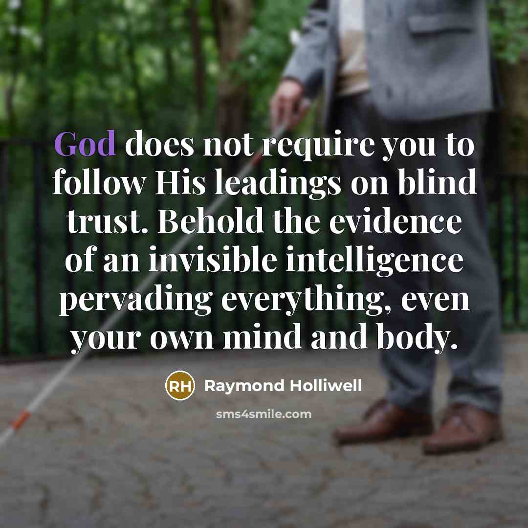 “God does not require you to follow His leadings on…” quote by Raymond Holliwell