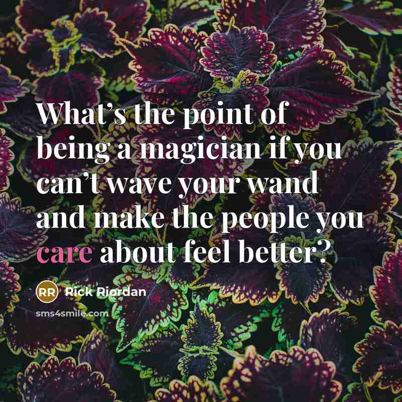 “What’s the point of being a magician if you can’t…” quote by Rick Riordan