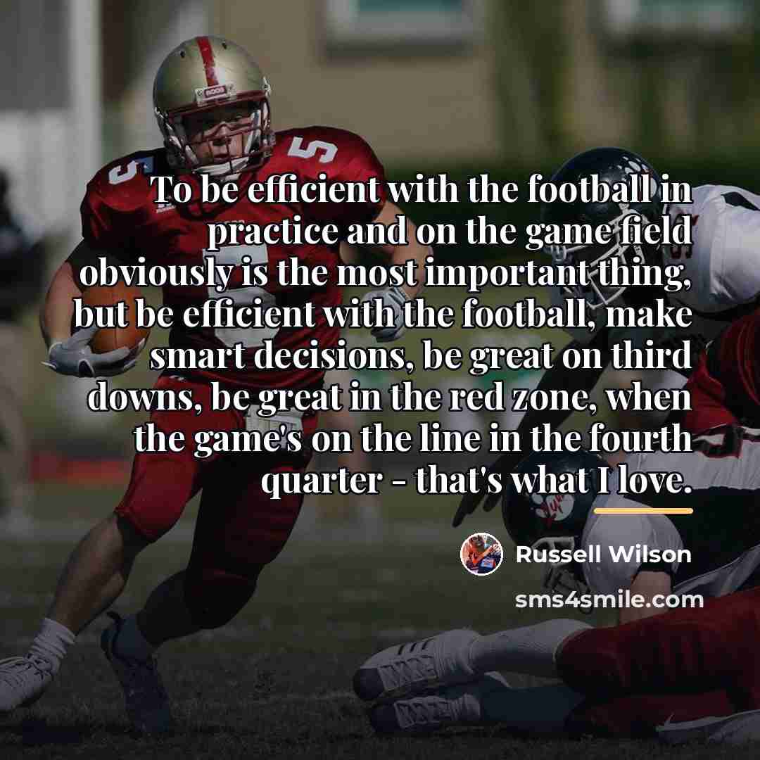 “To be efficient with the football in practice and on…” quote by Russell Wilson