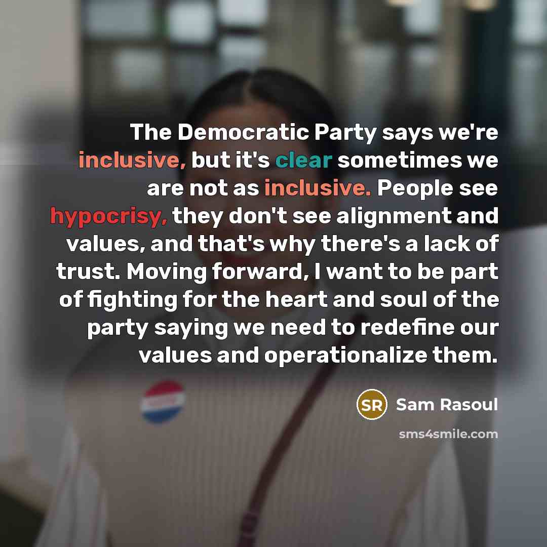 “The Democratic Party says we're inclusive, but it's clear sometimes…” quote by Sam Rasoul