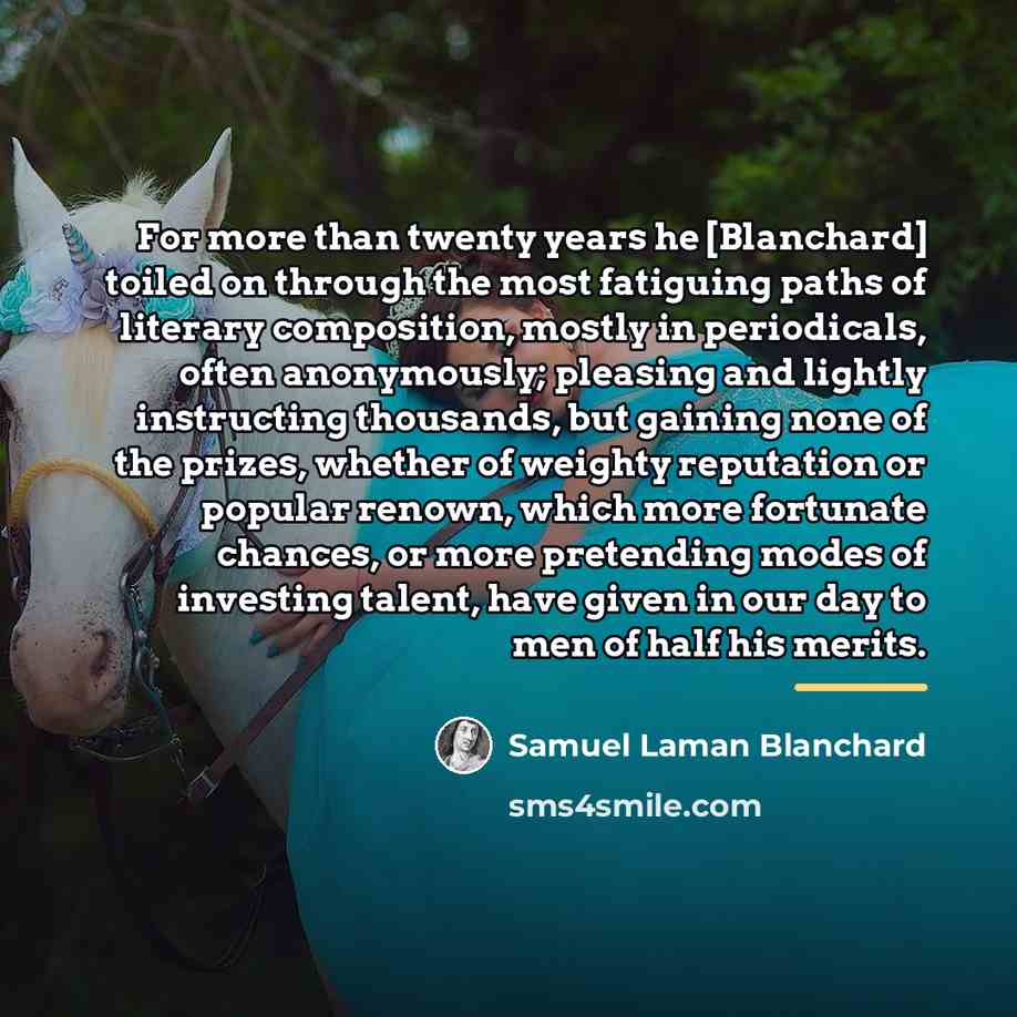 “For more than twenty years he [Blanchard] toiled on through…” quote by Samuel Laman Blanchard