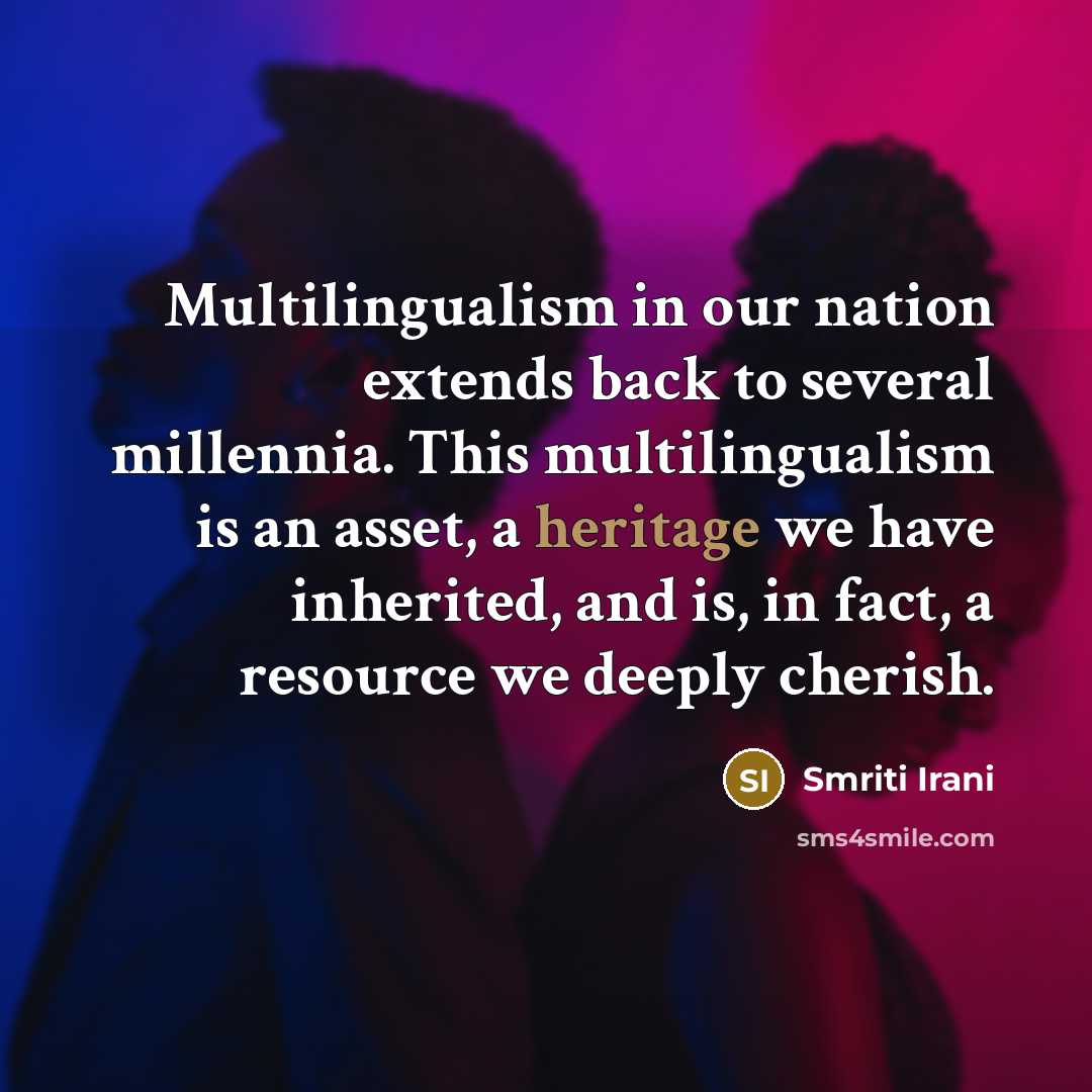 “Multilingualism in our nation extends back to several millennia. This…” quote by Smriti Irani