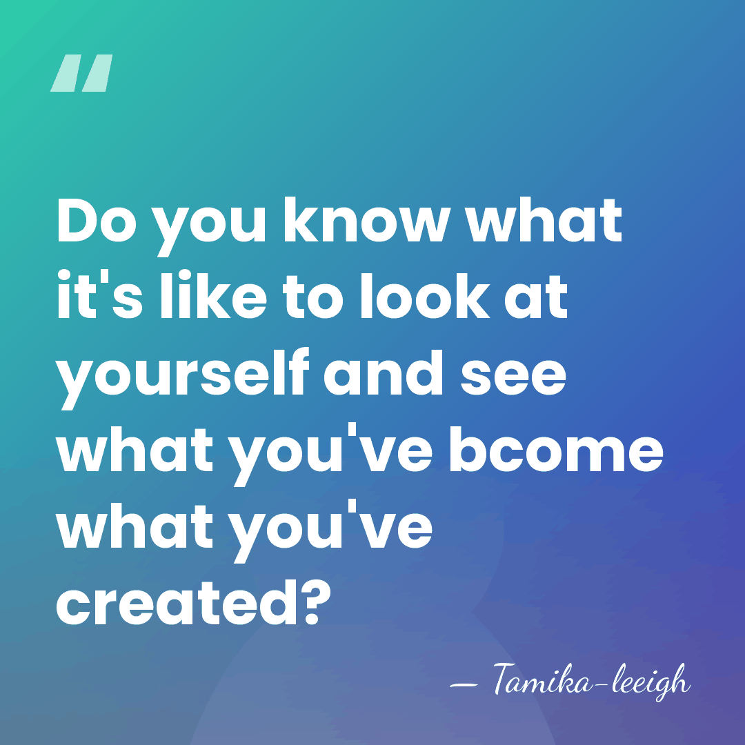 Do you know what it's like to look at yourself and see&hellip; - Tamika-leeigh