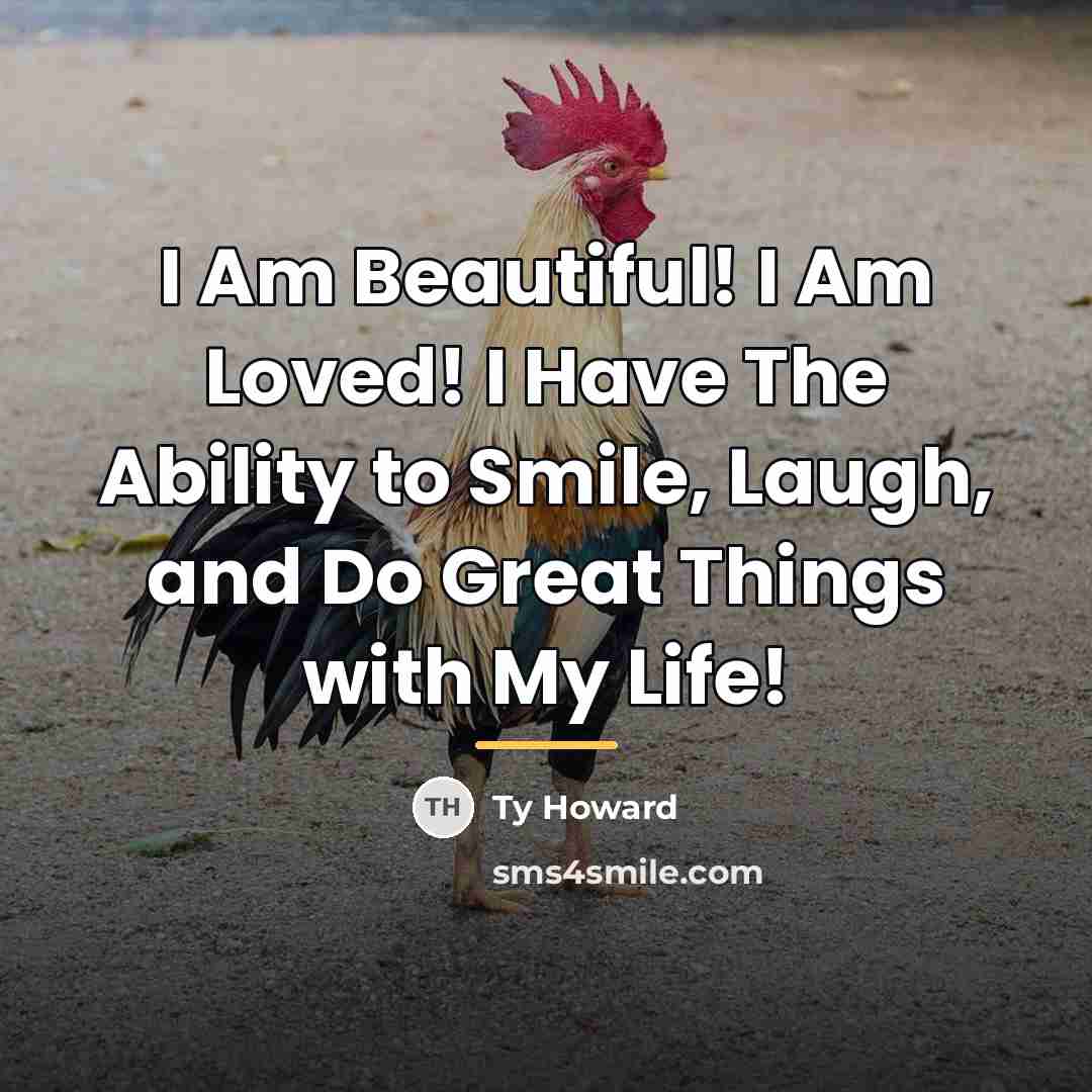 “I Am Beautiful! I Am Loved! I Have The Ability…” quote by Ty Howard