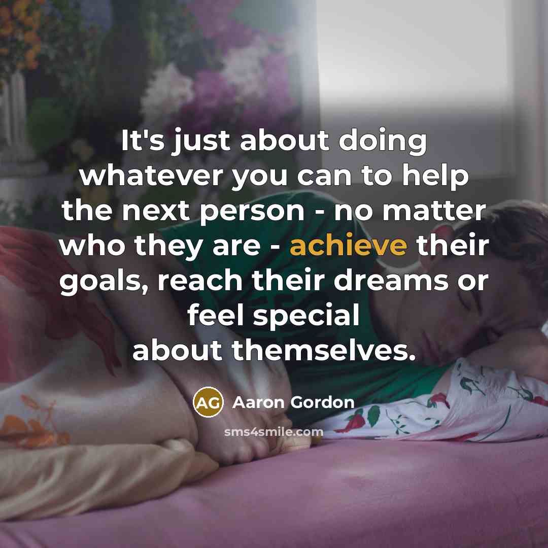 “It's just about doing whatever you can to help the…” quote by Aaron Gordon