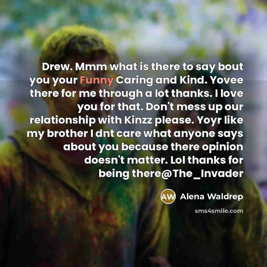 “Drew. Mmm what is there to say bout you your…” quote by Alena Waldrep