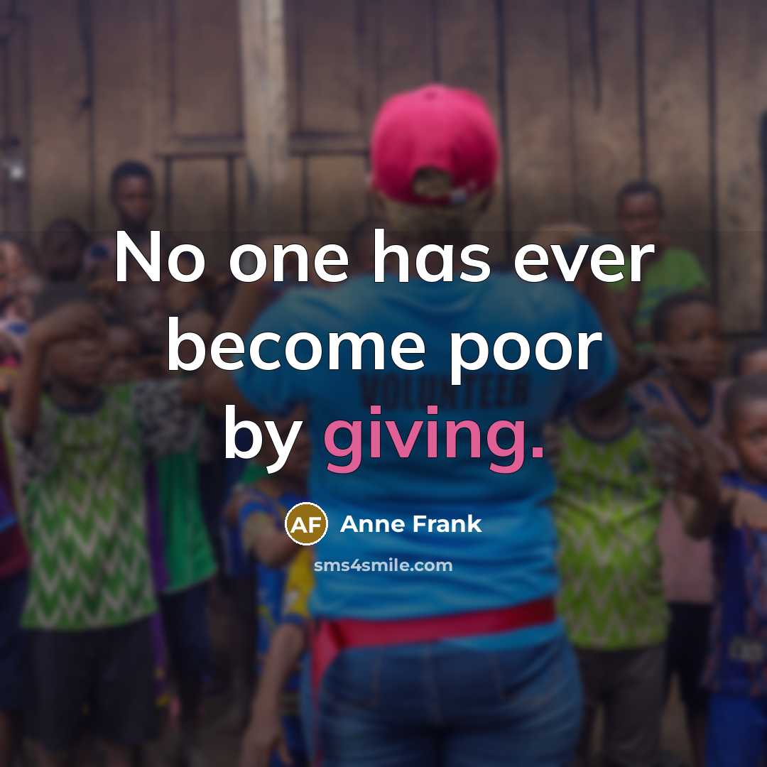 “No one has ever become poor by giving.…” quote by Anne Frank