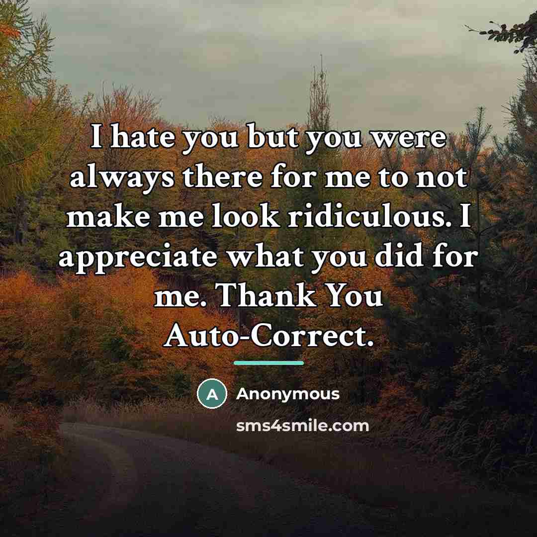 “I hate you but you were always there for me…” quote by Anonymous