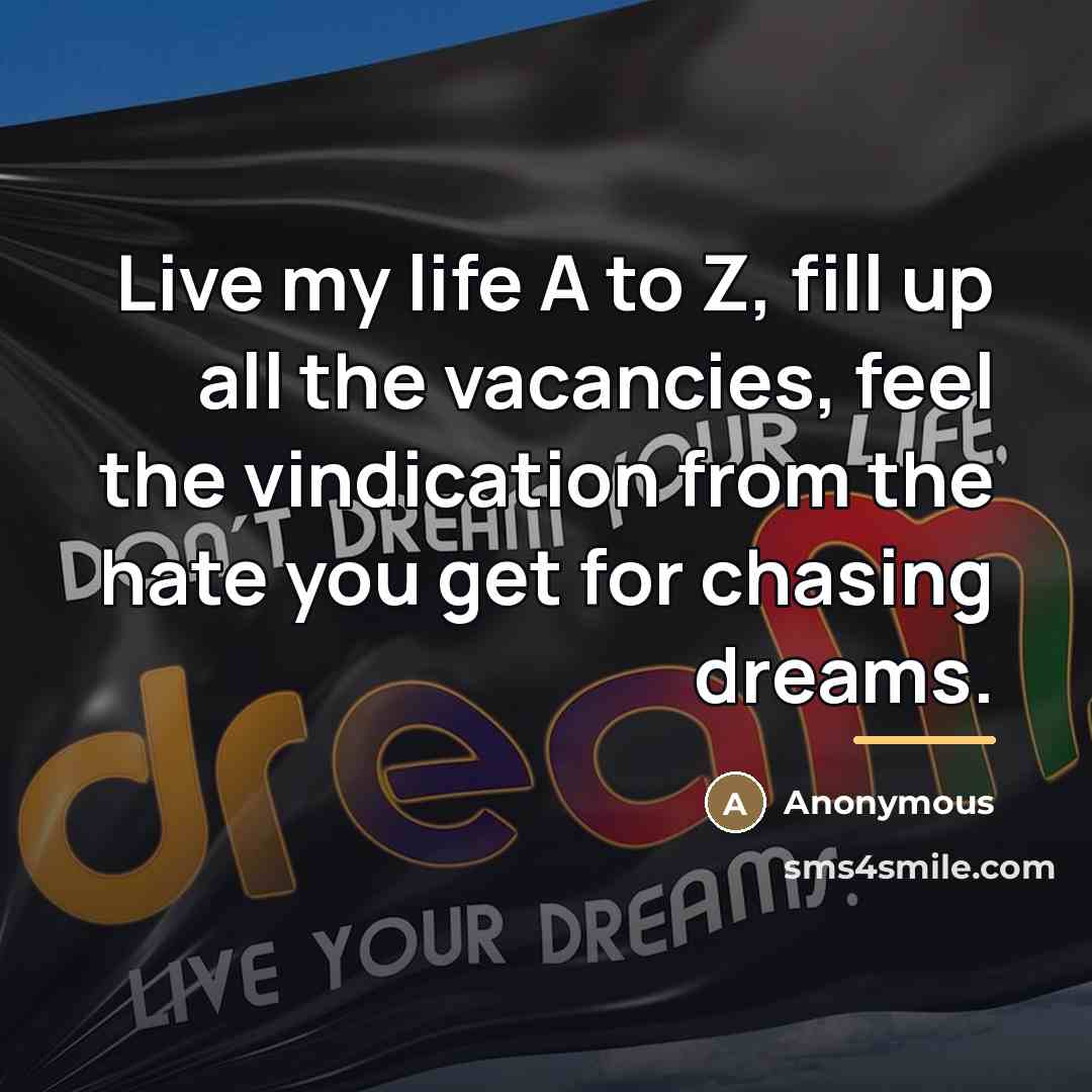 “Live my life A to Z, fill up all the…” quote by Anonymous