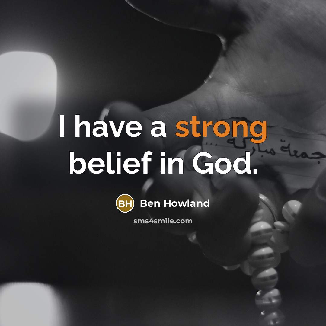 “I have a strong belief in God.…” quote by Ben Howland